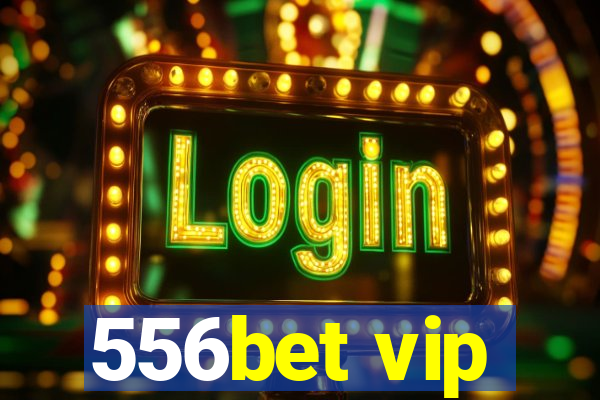 556bet vip